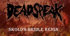 Deadspeak + Skold's Bridle Reign 